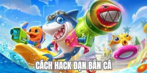 Bí quyết hack đạn bắn cá từ những game thủ kỳ cựu