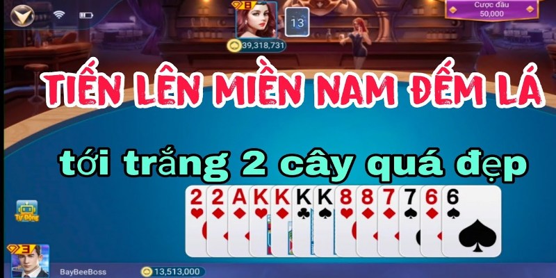Cách Chơi Game Đánh Bài Tiến Lên Miền Nam Hiệu Quả 99%